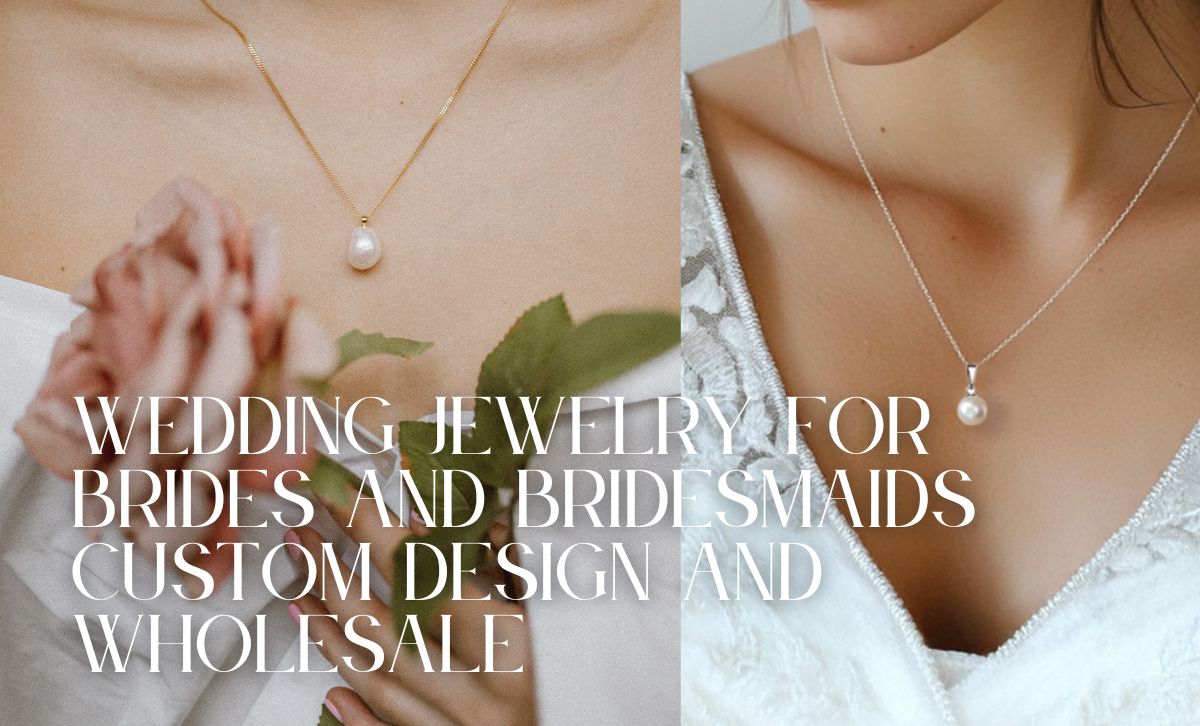 Wedding-Jewelry-for-Brides-and-Bridesmaid-Custom-Design-and-Wholesale